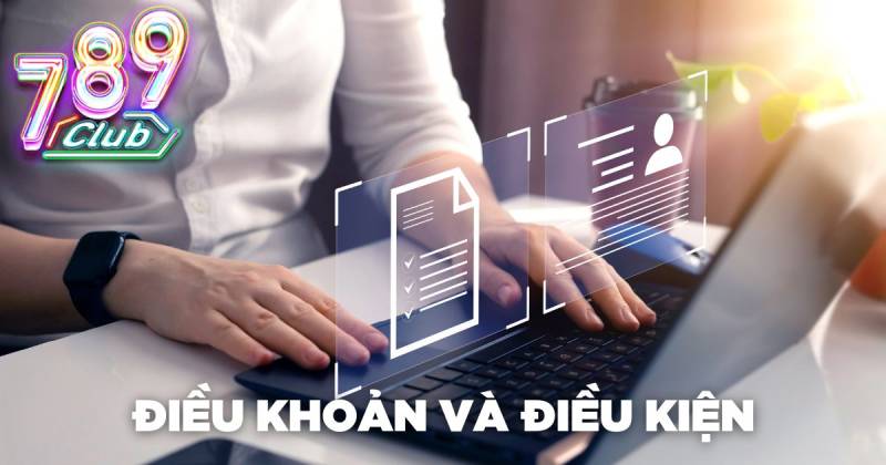 Điều khoản & điều kiện 789club là gì?